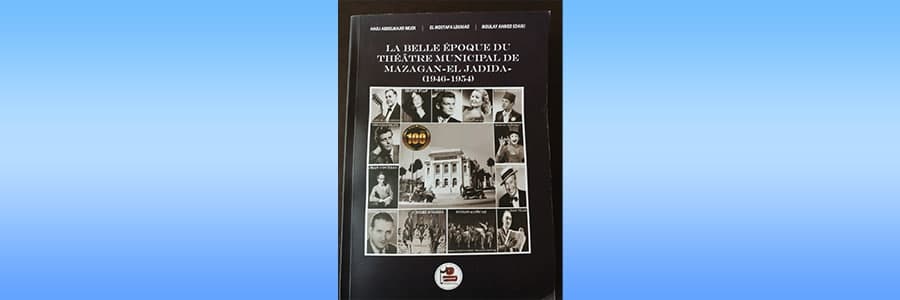LA BELE ÉPOQUE DU THÉÂTRE MUNICIPALE DE MAZAGAN-EL JADIDA-(1946-1954)